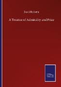 A Treatise of Admirality and Prize