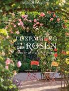 Luxemburg - Land der Rosen
