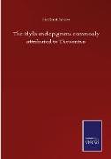 The idylls and epigrams commonly attributed to Theocritus