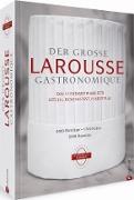 Der große Larousse Gastronomique. Das internationale Standardwerk für Küche, Kochkunst, Esskultur