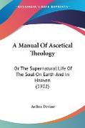A Manual Of Ascetical Theology