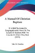 A Manual Of Christian Baptism