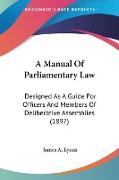 A Manual Of Parliamentary Law