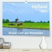 Holland, Wasser, Land und Windmühlen (Premium, hochwertiger DIN A2 Wandkalender 2021, Kunstdruck in Hochglanz)