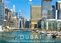 Dubai - Fascinating metropolis on the Persian Gulf (Wall Calendar 2021 DIN A3 Landscape)