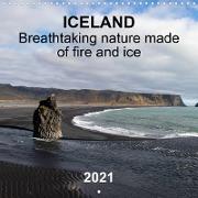 ICELAND Breathtaking nature made of fire and ice (Wall Calendar 2021 300 × 300 mm Square)