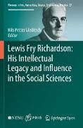 Lewis Fry Richardson: His Intellectual Legacy and Influence in the Social Sciences