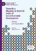 Towards a Maq¿¿id al-Shar¿¿ah Index of Socio-Economic Development