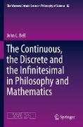 The Continuous, the Discrete and the Infinitesimal in Philosophy and Mathematics