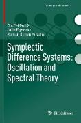 Symplectic Difference Systems: Oscillation and Spectral Theory