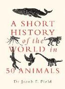 A Short History of the World in 50 Animals