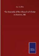 The Records of the Church of Christ in Buxton, ME