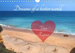 Dreams of a better world - Vitor Raposo (Wall Calendar 2021 DIN A4 Landscape)
