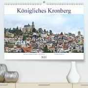 Königliches Kronberg (Premium, hochwertiger DIN A2 Wandkalender 2021, Kunstdruck in Hochglanz)