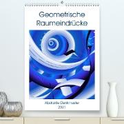 Geometrische Raumeindrücke (Premium, hochwertiger DIN A2 Wandkalender 2021, Kunstdruck in Hochglanz)