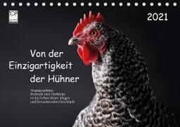Von der Einzigartigkeit der Hühner 2021 (Tischkalender 2021 DIN A5 quer)