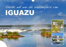 Erlebe mit mir die Wasserfälle von Iguazu (Wandkalender 2021 DIN A3 quer)