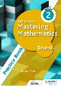 Key Stage 3 Mastering Mathematics Extend Practice Book 2