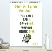 Gin & Tonic - Fun Stuff (Premium, hochwertiger DIN A2 Wandkalender 2021, Kunstdruck in Hochglanz)