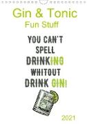 Gin & Tonic - Fun Stuff (Wandkalender 2021 DIN A4 hoch)