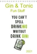 Gin & Tonic - Fun Stuff (Tischkalender 2021 DIN A5 hoch)