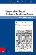 Spheres of Conflict and Rivalries in Renaissance Europe