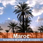 Maroc - Symphonie de lumière et de couleurs (Calendrier mural 2021 300 × 300 mm Square)