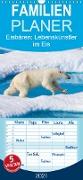 Eisbären: Lebenskünstler im Eis - Familienplaner hoch (Wandkalender 2021 , 21 cm x 45 cm, hoch)