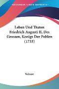 Leben Und Thaten Friedrich Augusti II, Des Grossen, Konigs Der Pohlen (1733)