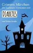 Grimms Märchen. Die kuriosen Versionen mit Diabetes