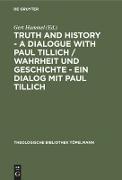 Truth and History - a Dialogue with Paul Tillich / Wahrheit und Geschichte - ein Dialog mit Paul Tillich