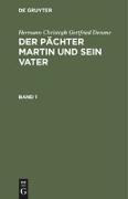 Hermann Christoph Gottfried Demme: Der Pächter Martin und sein Vater. Band 1