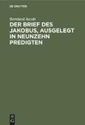 Der Brief des Jakobus, ausgelegt in Neunzehn Predigten