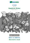 BABADADA black-and-white, shqipe - Español de México, fjalor me ilustrime - diccionario visual