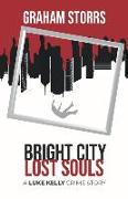 Bright City Lost Souls: A Luke Kelly Crime Story
