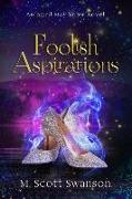 Foolish Aspirations, April May Snow Psychic Mystery Novel #1: A Paranormal Single Young Woman Adventure Novel