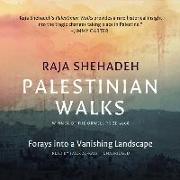 Palestinian Walks Lib/E: Forays Into a Vanishing Landscape