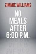 No Meals After 6:00 P.M