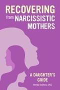 Recovering from Narcissistic Mothers