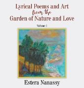 Lyrical Poems and Art from the Garden of Nature and Love Volume 1