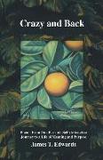 Crazy and Back: Poems From One Person's Self-destructive Journey to a Life of Meaning and Purpose