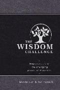 The Wisdom Challenge: Experience the Life-Changing Power of Proverbs