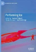 Performing Ice