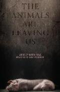 The Animals Are Leaving Us