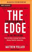The Introvert's Edge to Networking: Work the Room. Leverage Social Media. Develop Powerful Connections