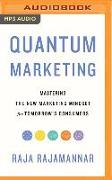 Quantum Marketing: Mastering the New Marketing Mindset for Tomorrow's Consumers