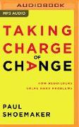 Taking Charge of Change: How Rebuilders Solve Hard Problems