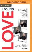 I Found Love: True Stories of Discovering Love, Belonging, and Friendship