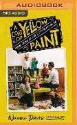 A Coat of Yellow Paint: Moving Through the Noise to Love the Life You Live