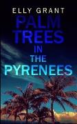 Palm Trees in the Pyrenees (Death in the Pyrenees Book 1)